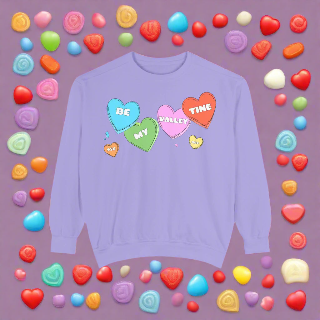 Be my Valley Tine <3 | Unisex Garment-Dyed Sweatshirt